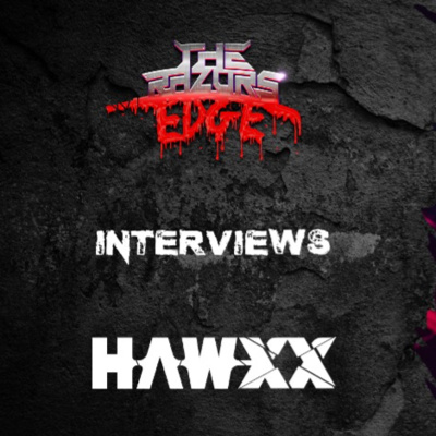 The Razor's Edge : Interview with Hawxx @ Uprising