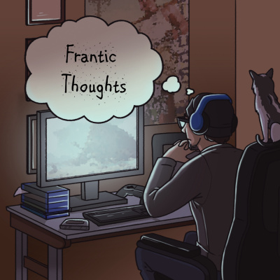 I'm Back: With A Vengeance - Frantic Thoughts Ep. 93