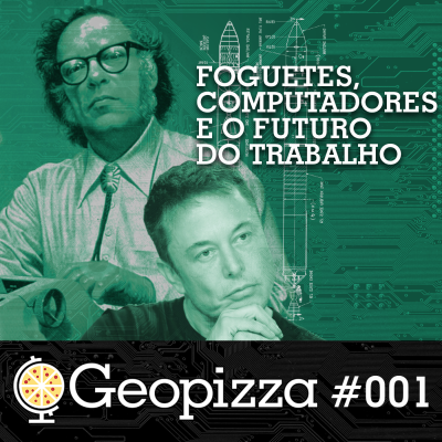 Exploração Espacial e o futuro do trabalho – Geopizza #01