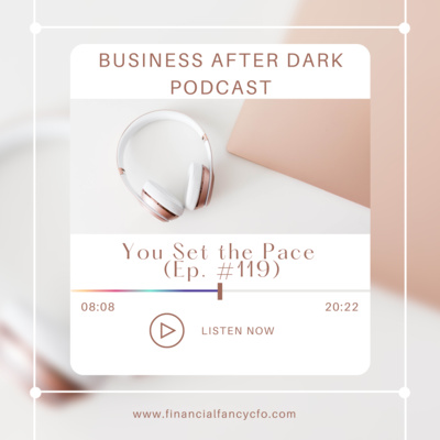 You set the Pace (Ep 119)
