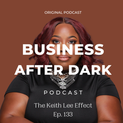 The Keith Lee Effect Ep 133