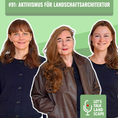 #91: Aktivismus für Landschaftsarchitektur – mit Gabriele Kiefer