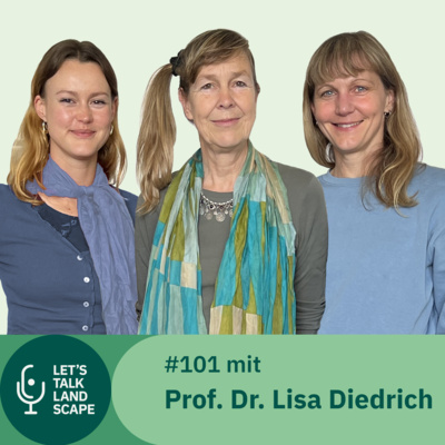 #101: Transformation in der Landschaftsarchitektur – mit Prof. Dr. Lisa Diedrich