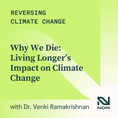 320: Why We Die: Living Longer's Impact on Climate Change—w/ Dr. Venki Ramakrishnan, Nobel Laureate and author of Why We Die