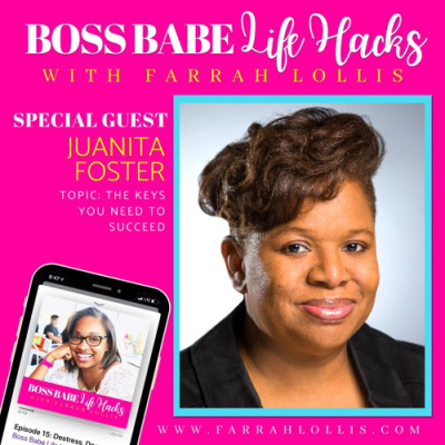 Episode 7: The Keys You Need To Succeed Ft. Juanita Foster
