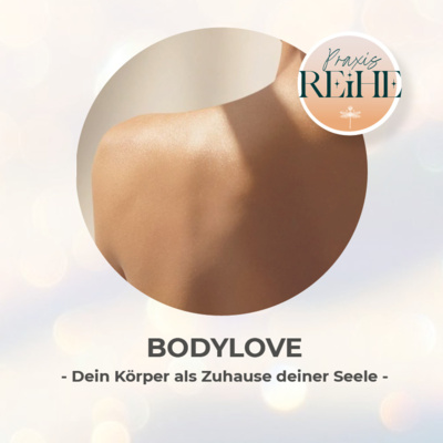 Meditation // Bodylove – Dein Körper als Zuhause deiner Seele 