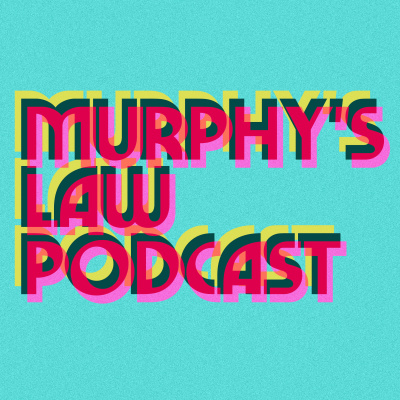 Murphy's Law Episode 30 - The Last Episode of the Decade Ever