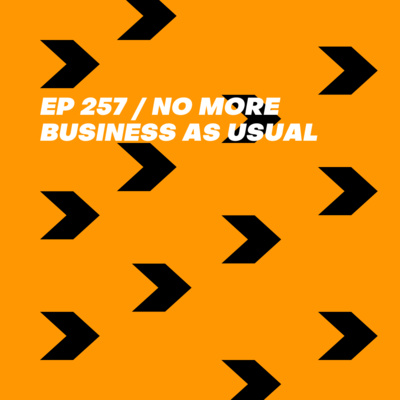 No More Business As Usual