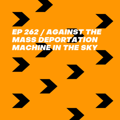 Against the Mass Deportation Machine in the Sky