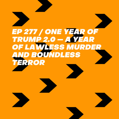 One Year of Trump 2.0 — A Year of Lawless Murder and Boundless Terror