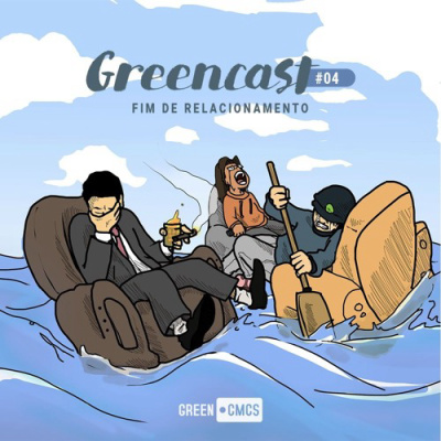 GreenCast 04 - Fim de Relacionamento