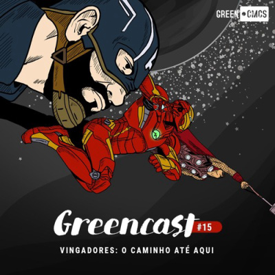 GreenCast 15 - Vingadores: O Caminho Até Aqui