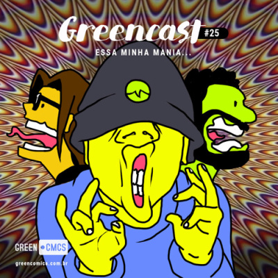 GreenCast 25 - Essa Minha Mania