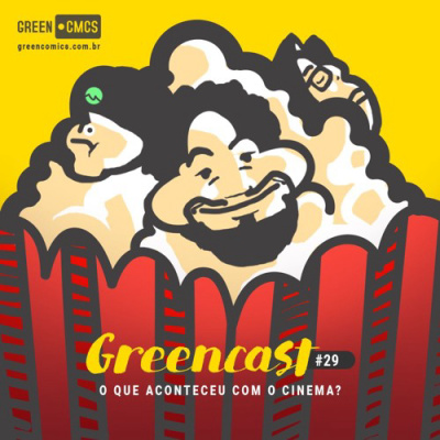 GreenCast 29 - O que Aconteceu com o Cinema?