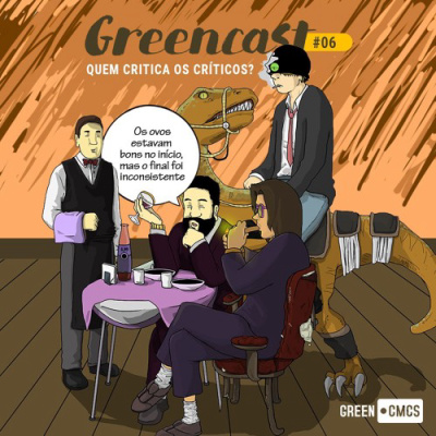 GreenCast 06 - Quem Critica os Críticos?