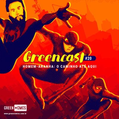 GreenCast 20 - Homem-Aranha: O Caminho Até Aqui