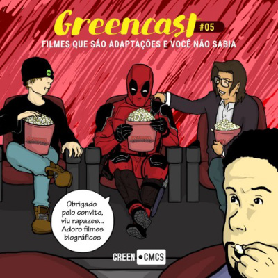 GreenCast 05 - Filmes que são Adaptações e Você não Sabia