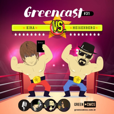 GreenCast 31 - Kira Vs Heisenberg