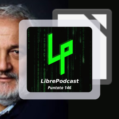 Come liberare i vostri contenuti digitali con Italo Vignoli, uno dei fondatori di LibreOffice - ep. 146