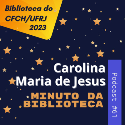 T05E10 - Mergulhando no Acervo - Carolina Maria de Jesus