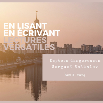 Espèces dangereuses, de Sergueï Shikalov