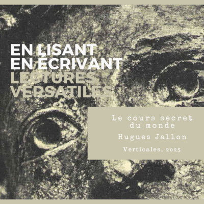 Le cours secret du monde, d’Hugues Jallon
