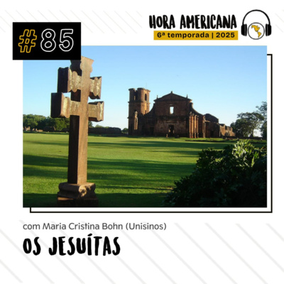 #85 - Os Jesuítas e a América
