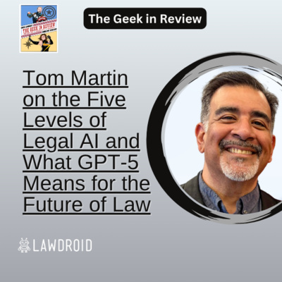 Tom Martin on the Five Levels of Legal AI and What GPT-5 Means for the Future of Law