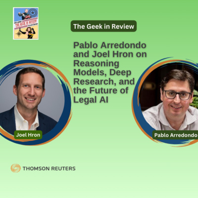 Pablo Arredondo and Joel Hron on Reasoning Models, Deep Research, and the Future of Legal AI