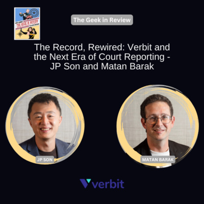 The Record, Rewired: Verbit and the Next Era of Court Reporting - JP Son and Matan Barak