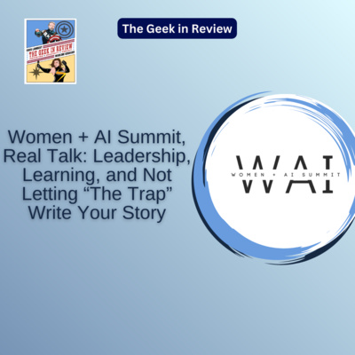 Women + AI Summit, Real Talk: Leadership, Learning, and Not Letting “The Trap” Write Your Story