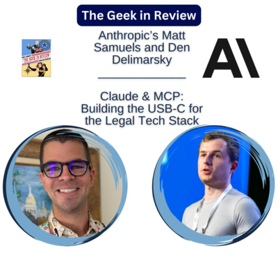 Anthropic’s Matt Samuels and Den Delimarsky - Claude & MCP: Building the USB-C for the Legal Tech Stack