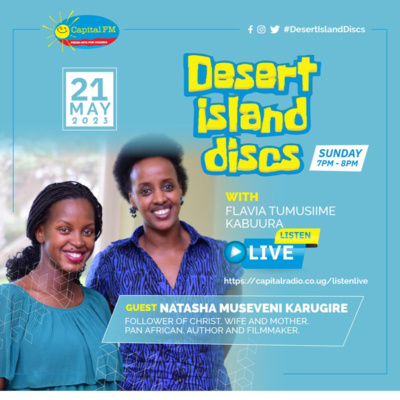 #DesertIslandDiscs with Natasha Museveni Karugire 