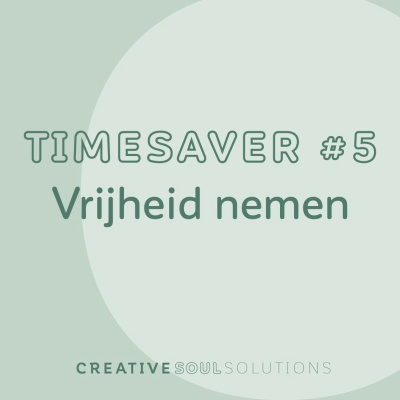 5 timesavers > #5 Vrijheid nemen