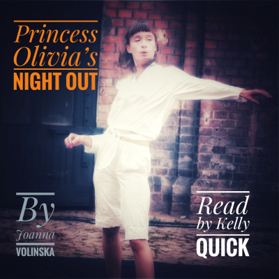 Princess Olivia's Night Out by Joanna Volinska, read by Kelly Quick