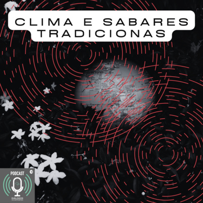 #8: Os saberes tradicionais e as mudanças climáticas