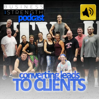 EP 33: Converting Leads To Clients with Joe Riggio and Dan Goodman