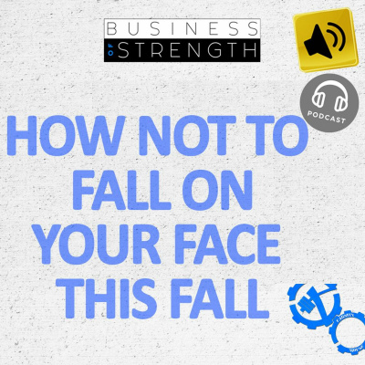 EP 42: How Not To Fall On Your Face This Fall with Joe Riggio and Dan Goodman