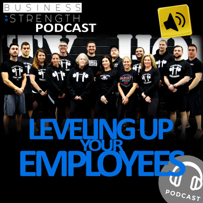 EP 39: Leveling Up Your Employees with Joe Riggio and Dan Goodman