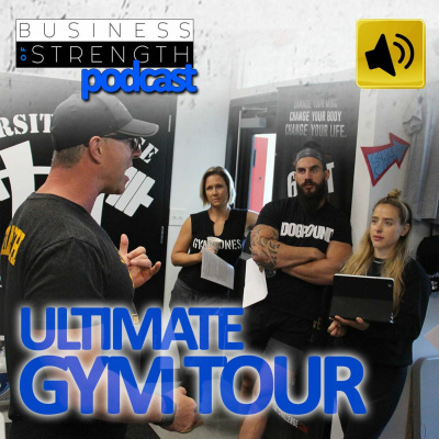 EP 20: Ultimate Gym Tour - with Joe Riggio and Dan Goodman