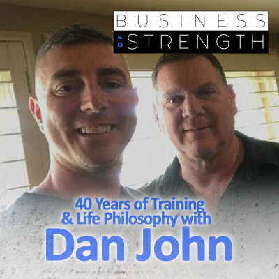 EP 13: 40 Years of Training & Life Philosophy with Dan John and Joe Riggio