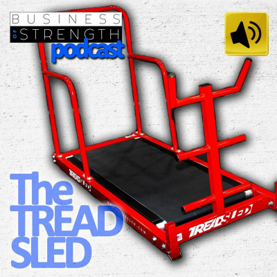 EP 28: The Tread Sled with Joe Riggio and Dan Goodman