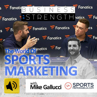 EP 14: The World Of Sports Marketing with Mike Gallucci and Dan Goodman