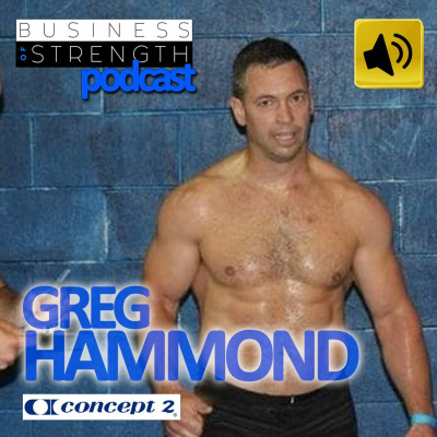 EP 21: Greg Hammond of Concept2 - with Joe Riggio and Dan Goodman