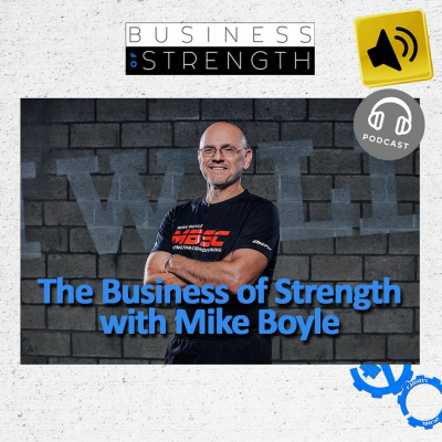 EP 52: The Business of Strength with Mike Boyle, Joe Riggio and Dan Goodman