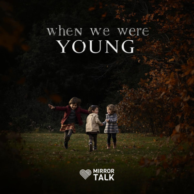 When We Were Young: Lessons from Lust, Fire & the Foolishness of Youth