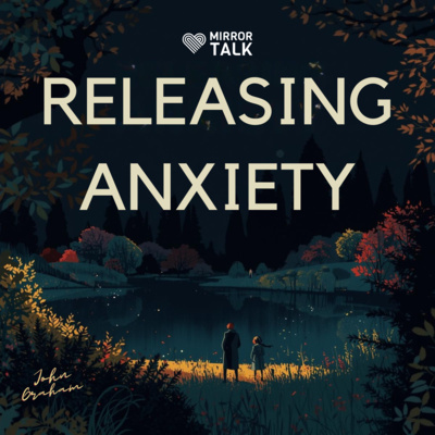 Releasing Panic Attacks and Anxiety for Good with John Graham