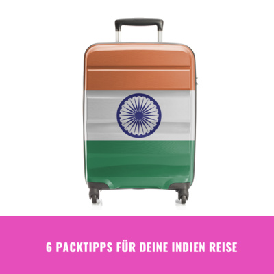 6 Packtipps für deine Indienreise