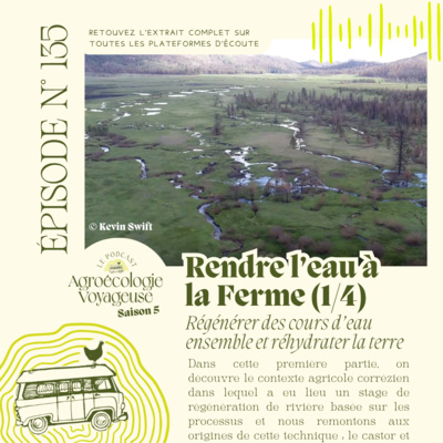 #135 Rendre l’eau à la Ferme (1/4) 💦 Partie 1 : aux Origines de la Régénération Low Tech de Rivières