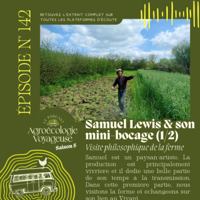 #142 Samuel Lewis et son mini-bocage (1/2) 🌳 Visite de la ferme et rapport au Vivant